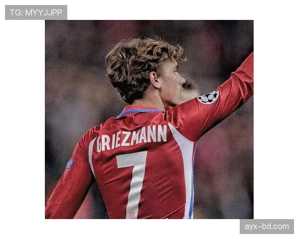 格列兹曼回归马竞：离队风波后如何重夺战术核心地位